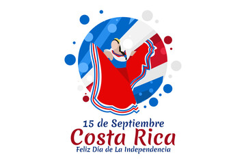 Translation: September 15, Costa Rica, Happy Independence day. Happy Independence Day of Costa Rica vector illustration. Suitable for greeting card, poster and banner.