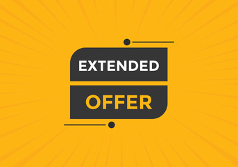 Extended offer Colorful label sign template. Extended offer symbol web banner
