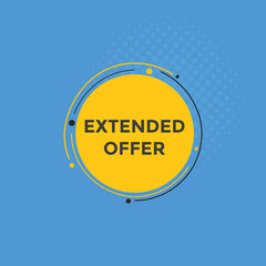 Extended offer Colorful label sign template. Extended offer symbol web banner
