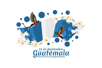 Translation: September 15, Guatemala, Happy Independence day. Happy Independence Day of Guatemala vector illustration. Suitable for greeting card, poster and banner.