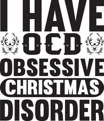 I Have OCD Obsessive Christmas Disorder