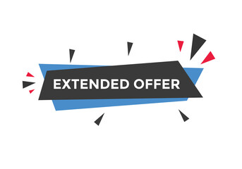 Extended offer button. Extended offer sign speech bubble. Web banner label template. Vector Illustration
