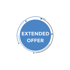 Extended offer button. Extended offer sign speech bubble. Web banner label template. Vector Illustration
