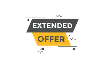 Extended offer button. Extended offer sign speech bubble. Web banner label template. Vector Illustration
