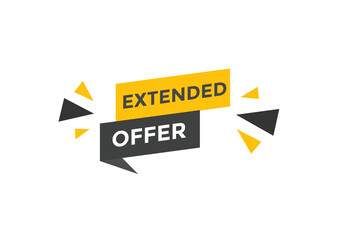 Extended offer button. Extended offer sign speech bubble. Web banner label template. Vector Illustration
