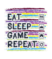 eat sleep game repeat gaming design 