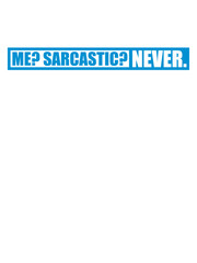 me sarcastic never Zitat 