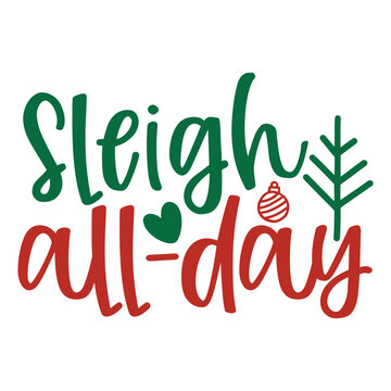 Sleigh All Day