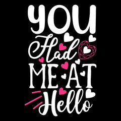 Obraz premium You Had Me At Hello