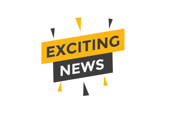 Exciting news button. Exciting news sign speech bubble. Web banner label template. Vector Illustration
