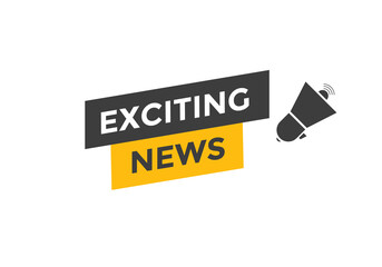 Exciting news button. Exciting news sign speech bubble. Web banner label template. Vector Illustration
