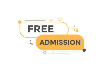 Free Admission text button. speech bubble. Free Admission Colorful web banner. vector illustration
