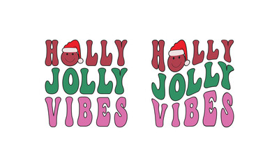 Holly Jolly Vibes Christmas T shirt Design.