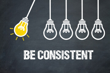 Be consistent	 - obrazy, fototapety, plakaty