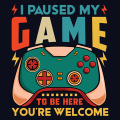 I paused my game, video game controller t-shirt design, gaming quotes design (3)