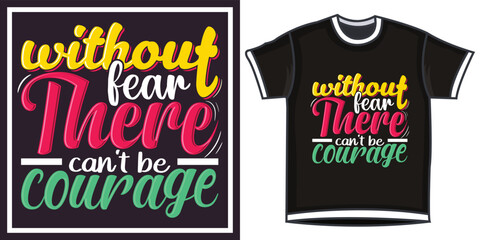 without feat there can't be courage, Hand-drawn lettering beautiful Quote Typography, inspirational Vector lettering for t-shirt design, printing, postcard, and wallpaper (1)