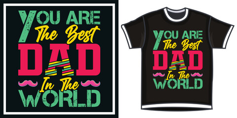 you are the best dad in the world, Hand-drawn lettering beautiful Quote Typography, inspirational Vector lettering for t-shirt design, printing, postcard, and wallpaper.