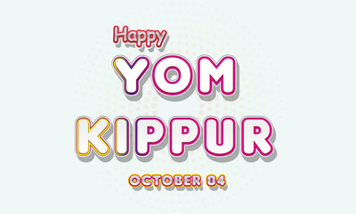 Happy Yom Kippur, october 04. Calendar of october Retro Text Effect, Vector design