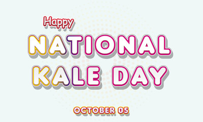Happy National Kale Day , october 05. Calendar of october Retro Text Effect, Vector design