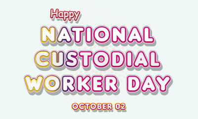 Happy National Custodial Worker Day, october 02. Calendar of october Retro Text Effect, Vector design
