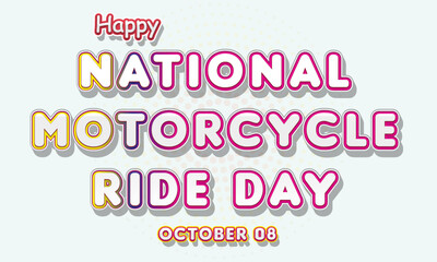 Happy National Motorcycle Ride Day , october 08. Calendar of october Retro Text Effect, Vector design