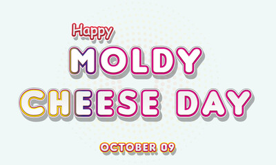 Happy Moldy Cheese Day, october 09. Calendar of october Retro Text Effect, Vector design