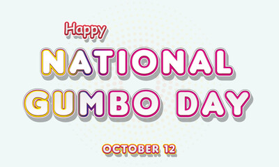 Happy National Gumbo Day, october 12. Calendar of october Retro Text Effect, Vector design