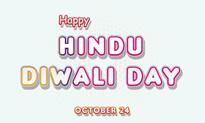 Happy Hindu Diwali Day , october 24. Calendar of october Retro Text Effect, Vector design