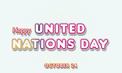 Happy United Nations Day , october 24. Calendar of october Retro Text Effect, Vector design