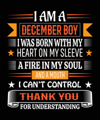 I am a December boy in T-shirt design
