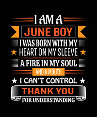I am a June boy i T-shirt design