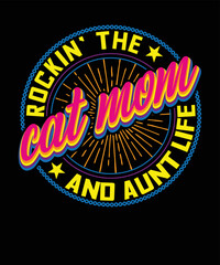 Rockin' the cat mom and aunt life t-shirt design