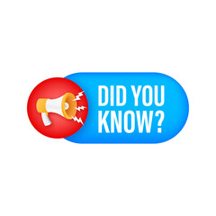 Megaphone label with did you know. Megaphone banner. Web design. Vector stock illustration