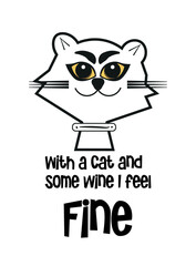 With a cat and some wine I feel fine vector Illlustration.