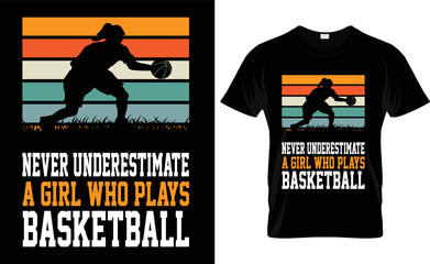 Basketball vector Vintage Typography love never underestimate a  basketball t shirt design