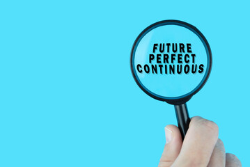 Focused on learning English language. Basic English tenses. Future perfect continuous under...