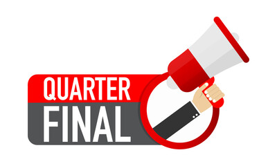 Hand Holding Megaphone with Quarter final. Vector stock illustration.