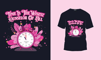 Typography t shirt design Positive lettering Time is the wisest counselor of all
