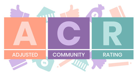 ACR - Adjusted Community Rating acronym. business concept background. illustration for website banner, marketing materials, business presentation, online advertising.