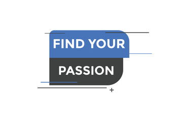 Find your passion Colorful label sign template. Find your passion symbol web banner
