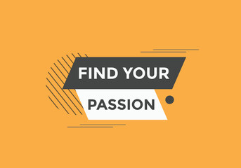 Obraz premium Find your passion Colorful label sign template. Find your passion symbol web banner 