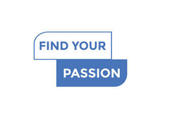 Find your passion Colorful label sign template. Find your passion symbol web banner
