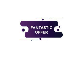 Fantastik offer Colorful label sign template. Fantastik offer symbol web banner
