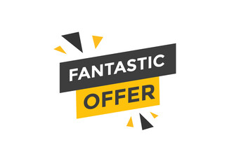 Fantastik offer button. Fantastik offer sign speech bubble. Web banner label template. Vector Illustration
