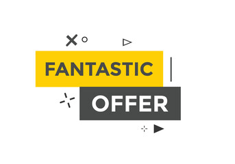 Fantastik offer button. Fantastik offer sign speech bubble. Web banner label template. Vector Illustration
