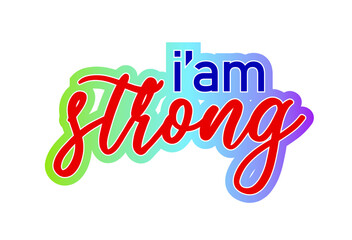 I'm Strong Inspirational Quotes for T shirt, Sticker, mug and keychain design.