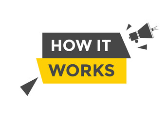 How it works text button. How it works sign speech bubble. Web banner label template. Vector Illustration
