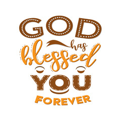 God Has Blessed You Forever hand lettering phrase on the white background. Motivation quote. Design element for poster, banner, and card. Vector illustration.