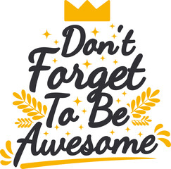 Motivation Typography Quote Design For T-Shirt, Hoodie, Poster or other Merchandise.