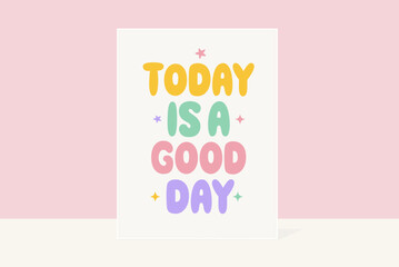 Wall Poster frame mockup quotes lettering text today is a good day quote alphabet letters vector illustration